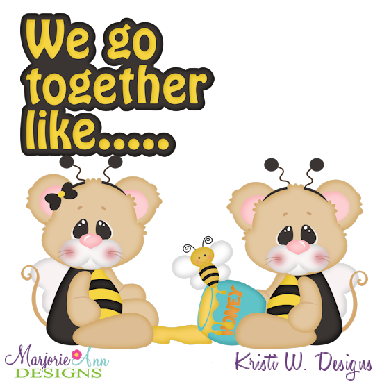 We Go Together Like Bees & Honey Cutting Files + Clipart - Click Image to Close